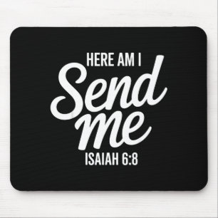 Here Am I Send Me Isaiah 6 8 Missionary Scripture Mouse Mat