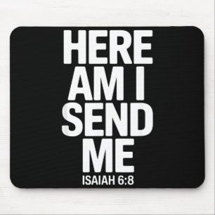 Here Am I Send Me Isaiah 6 8 Missionary Scripture Mouse Mat