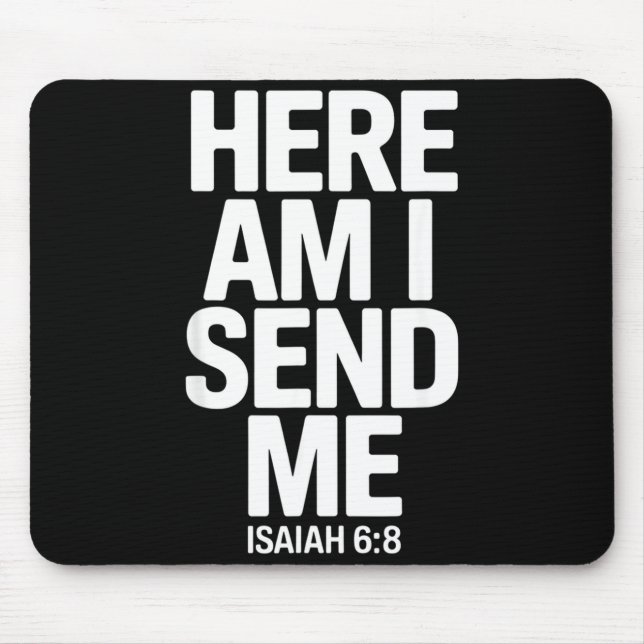 Here Am I Send Me Isaiah 6 8 Missionary Scripture  Mouse Mat (Front)