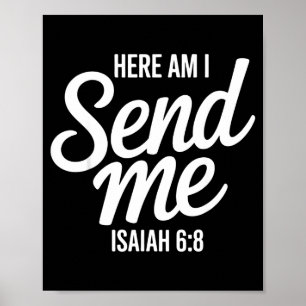 Here Am I Send Me Isaiah 6 8 Missionary Scripture  Poster