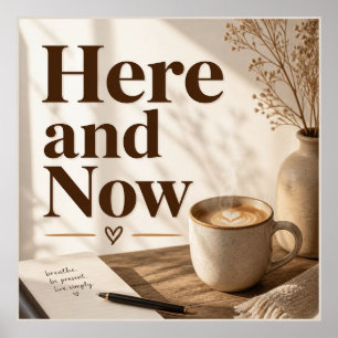 Here and Now Mindful Coffee Moment Poster
