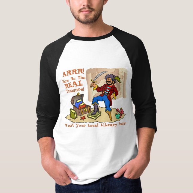 Here Be The REAL Treasure! T-Shirt (Front)