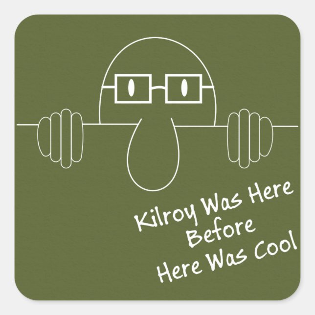 Here Before Here Was Cool - Kilroy Square Sticker (Front)