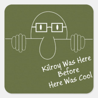 Here Before Here Was Cool - Kilroy Square Sticker