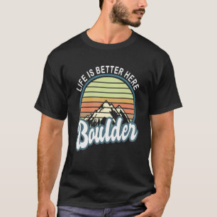 Here Boulder Colorado T-Shirt
