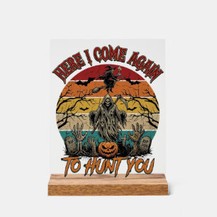 Here Come Again Grim Reaper Halloween Pumpkin_1 Acrylic Sign