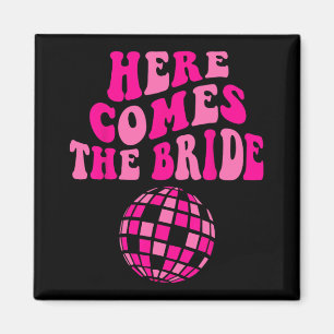 Here Come The Bride Future Mrs Disco Bachelorette Magnet