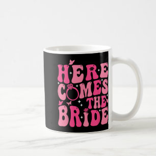 Here Come The Bride Pink Groovy Bachelorette Party Coffee Mug