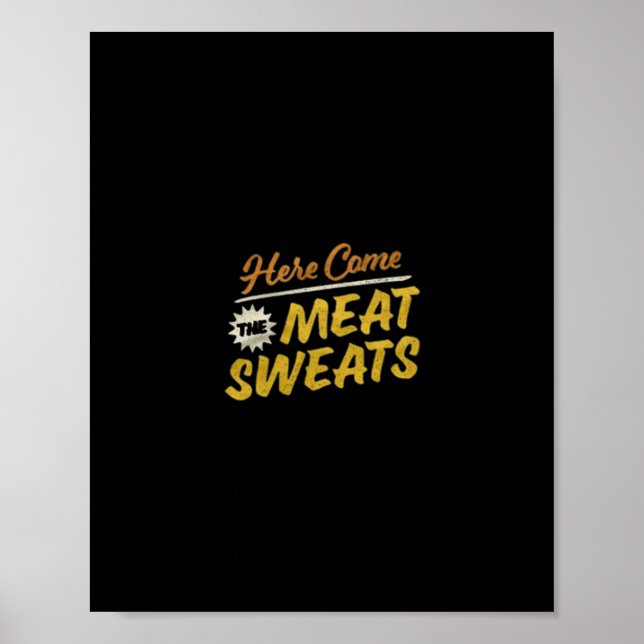Here Come The Meat Sweats Funny Thanksgiving  Poster (Front)
