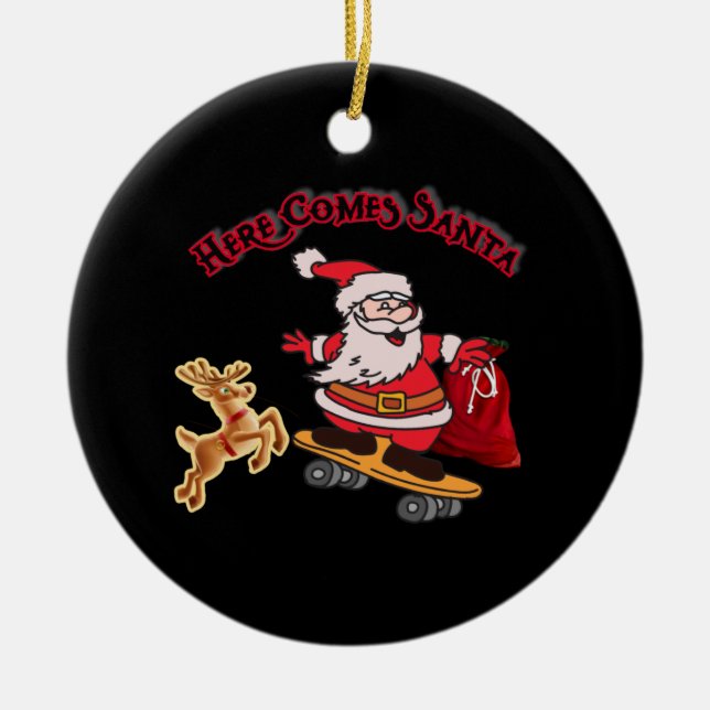HERE COMES SANTA ON SKATEBOARD CHRISTMAS CERAMIC TREE DECORATION (Front)