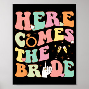 Here Comes The Bride Bachelorette Party Wedding We Poster