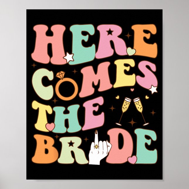 Here Comes The Bride Bachelorette Party Wedding We Poster (Front)