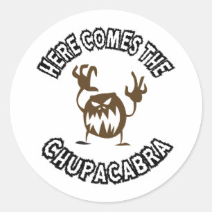 Here comes the chupacabra classic round sticker
