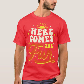 Here Comes The Fun by Tobe Fonseca T-Shirt