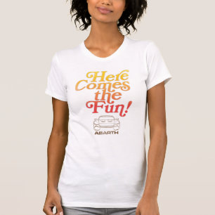 Here comes the Fun T-Shirt