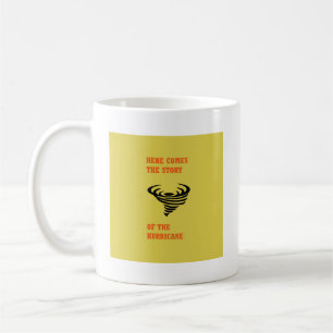 Here comes the story of the hurricane coffee mug