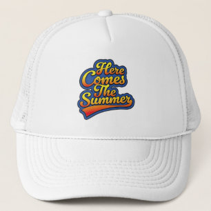 Here comes the Summer Trucker Hat