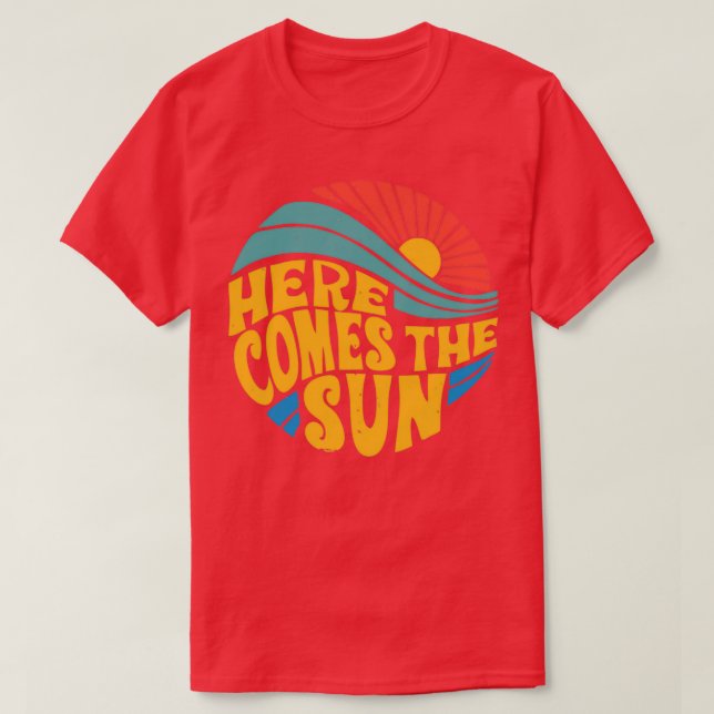 Here Comes the Sun 3 T-Shirt (Design Front)