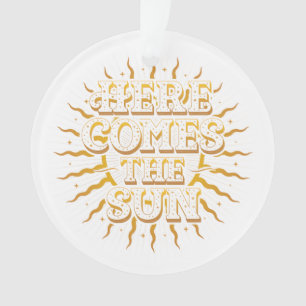 Here Comes The Sun Acrylic Ornament