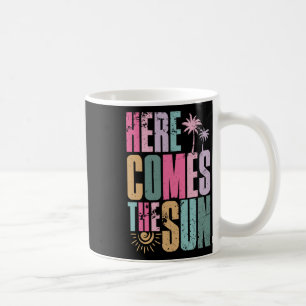 Here Comes The Sun Beach Hawaii Summer Vacation Vi Coffee Mug