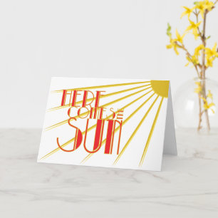 Here Comes the Sun Card
