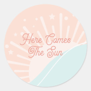 Here Comes The Sun  Classic Round Sticker