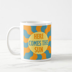 Here Comes The Sun Coffee Mug