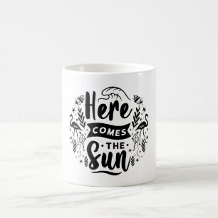 Here Comes the Sun Coffee Mug