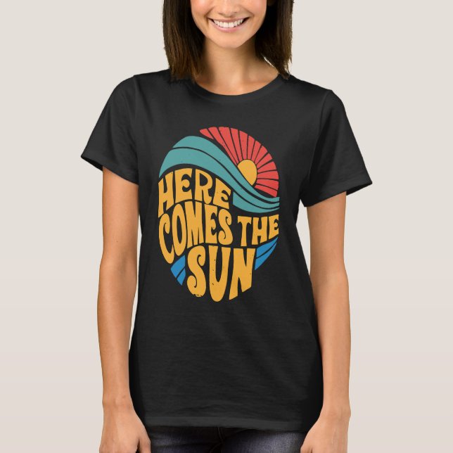 Here Comes The Sun Cute Sunshine T-Shirt (Front)