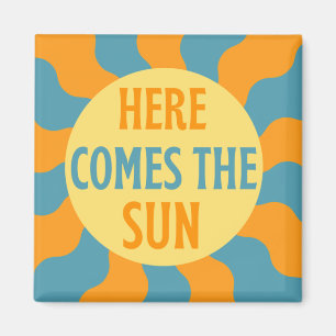 Here Comes The Sun  Magnet