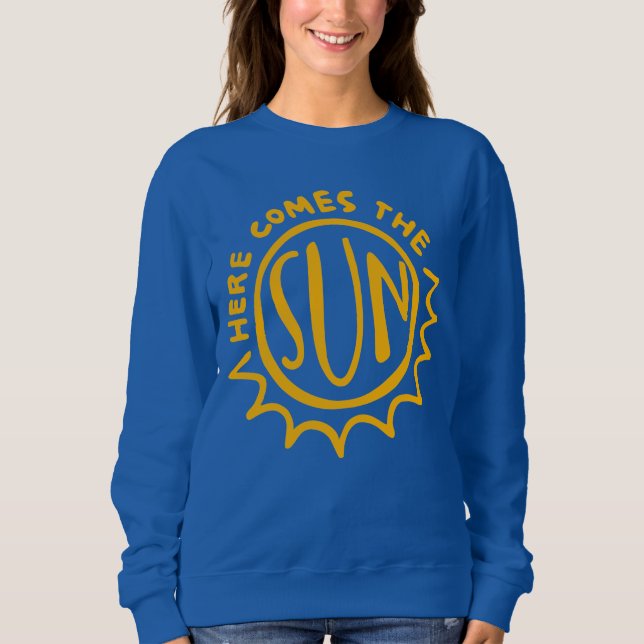 Here comes the sun sweatshirt (Front)