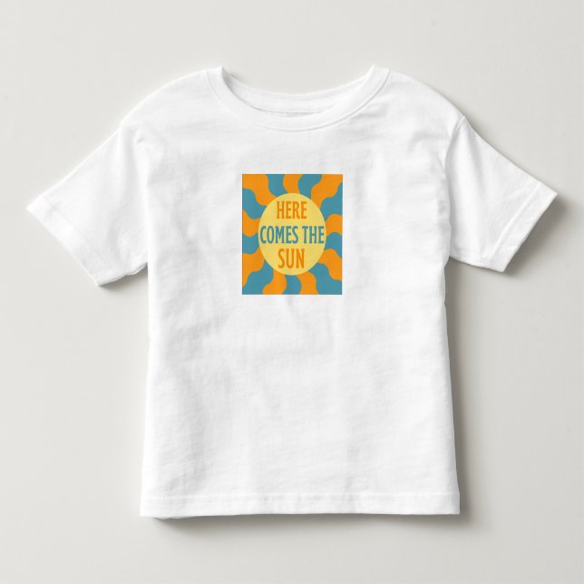 Here Comes The Sun T-Shirt (Front)