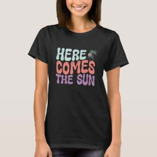 Here Comes the Sun T-Shirt