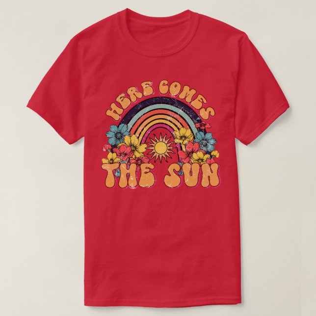 Here Comes The Sun  T-Shirt (Design Front)