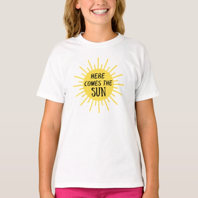 Here Comes The Sun T-Shirt (Front)