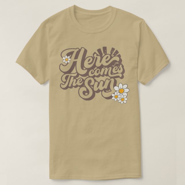 Here Comes the Sun T-Shirt (Design Front)