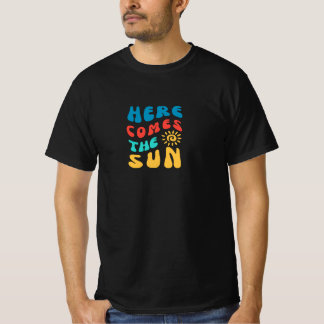 Here Comes the Sun T-Shirt Design