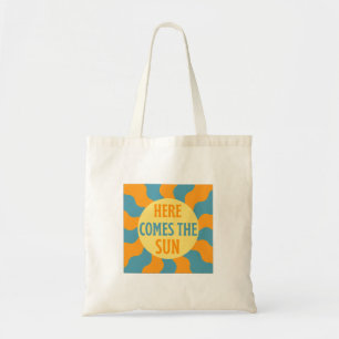 Here Comes The Sun  Tote Bag