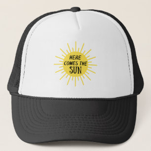 Here Comes The Sun Trucker Hat