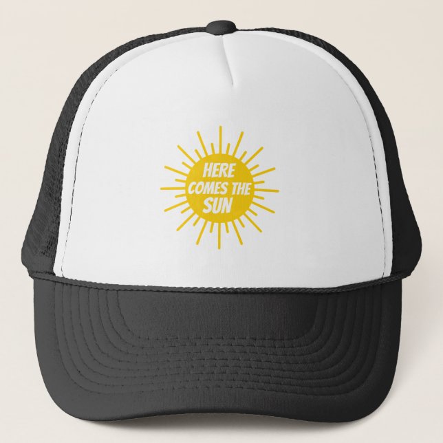 Here Comes The Sun  Trucker Hat (Front)