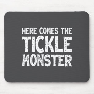 Here Comes The Tickle Monster Funny Tickling Laugh Mouse Mat