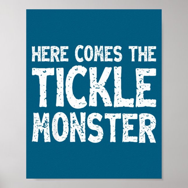 Here Comes The Tickle Monster Funny Tickling Laugh Poster (Front)