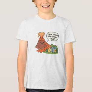 Here Comes the Warm Hug! Volcano Humour Tri-Blend Shirt