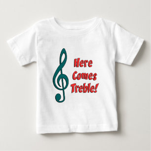 Here Comes Treble Baby T-Shirt