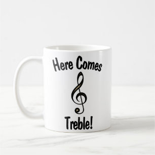 Here Comes Treble! Funny Mug for Musicians