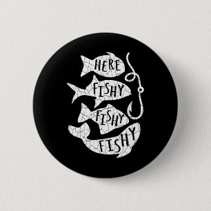 Here Fish Fishy Funny Gift For Fishing Lovers Dad 6 Cm Round Badge