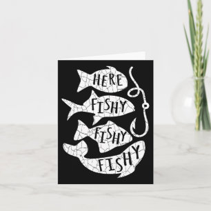 Here Fish Fishy Funny Gift For Fishing Lovers Dad Card