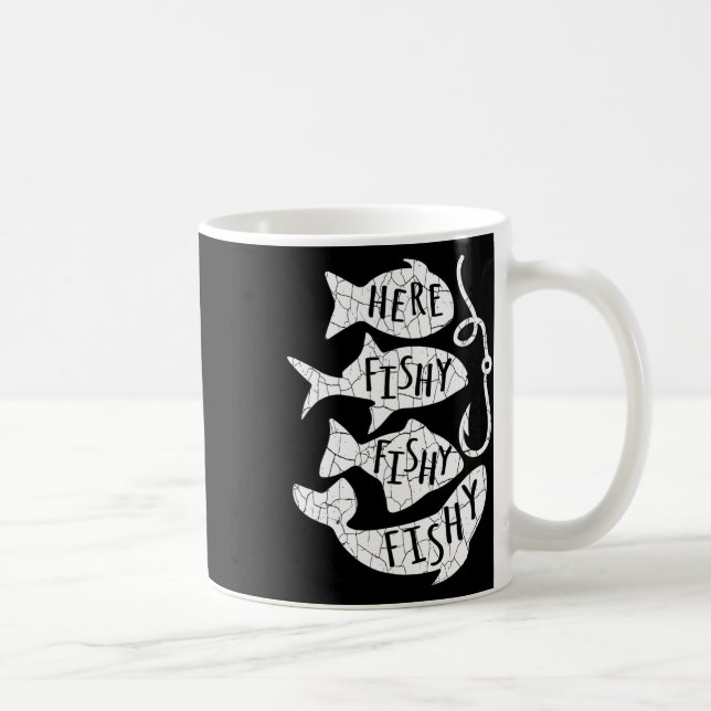 Here Fish Fishy Funny Gift For Fishing Lovers Dad  Coffee Mug (Right)