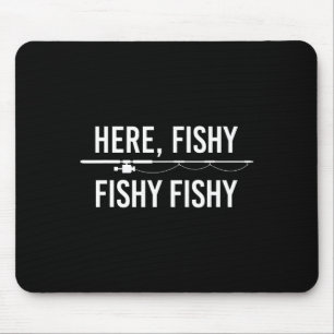 Here Fishy Fish Funny Angling Fishing Dad Fisherma Mouse Mat