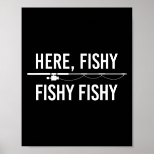 Here Fishy Fish Funny Angling Fishing Dad Fisherma Poster